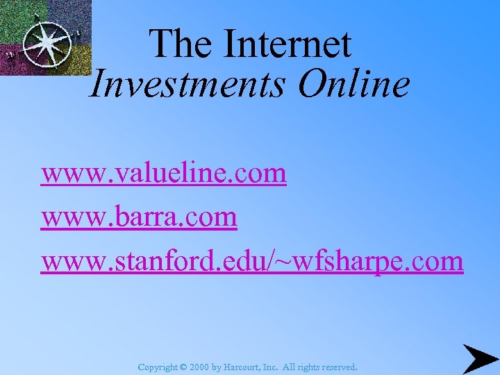 The Internet Investments Online www. valueline. com www. barra. com www. stanford. edu/~wfsharpe. com