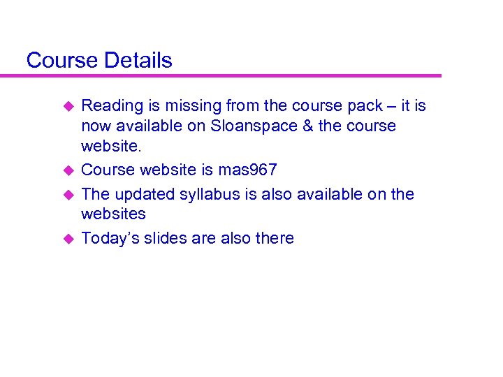 Course Details u u Reading is missing from the course pack – it is