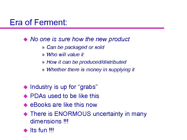 Era of Ferment: u No one is sure how the new product » »