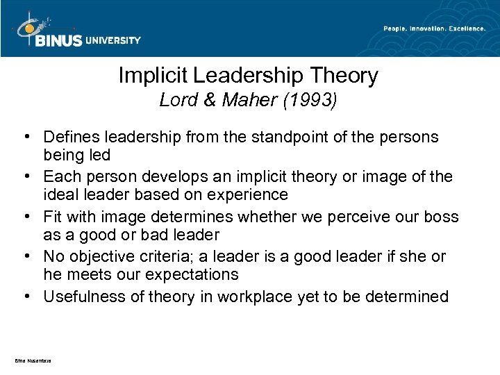 Implicit Leadership Theory Lord & Maher (1993) • Defines leadership from the standpoint of