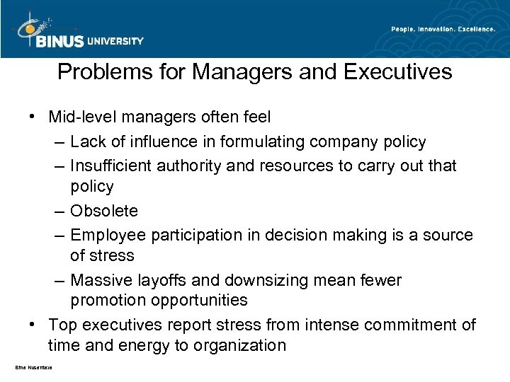 Problems for Managers and Executives • Mid-level managers often feel – Lack of influence