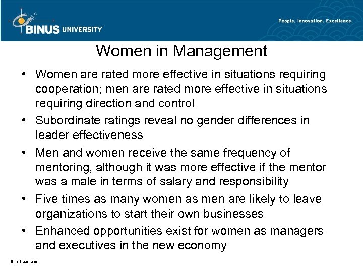 Women in Management • Women are rated more effective in situations requiring cooperation; men