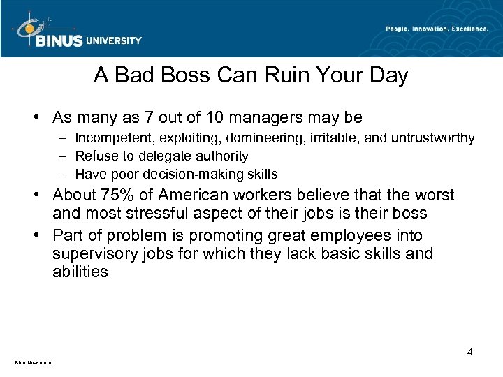 A Bad Boss Can Ruin Your Day • As many as 7 out of