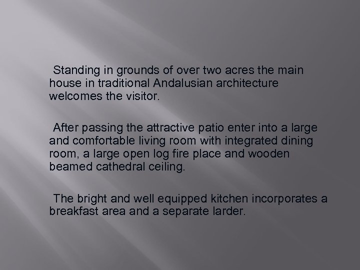 Standing in grounds of over two acres the main house in traditional Andalusian architecture