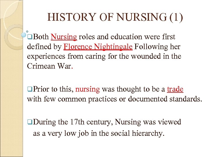 HISTORY OF NURSING (1) q. Both Nursing roles and education were first defined by