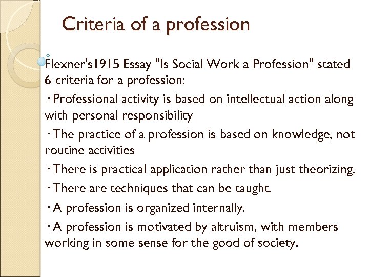 Criteria of a profession Flexner's 1915 Essay 