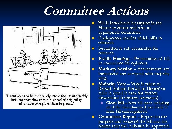 Committee Actions n n n Bill is introduced by anyone in the House or