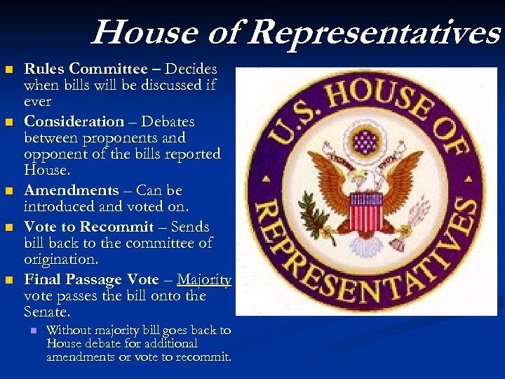 House of Representatives n n n Rules Committee – Decides when bills will be