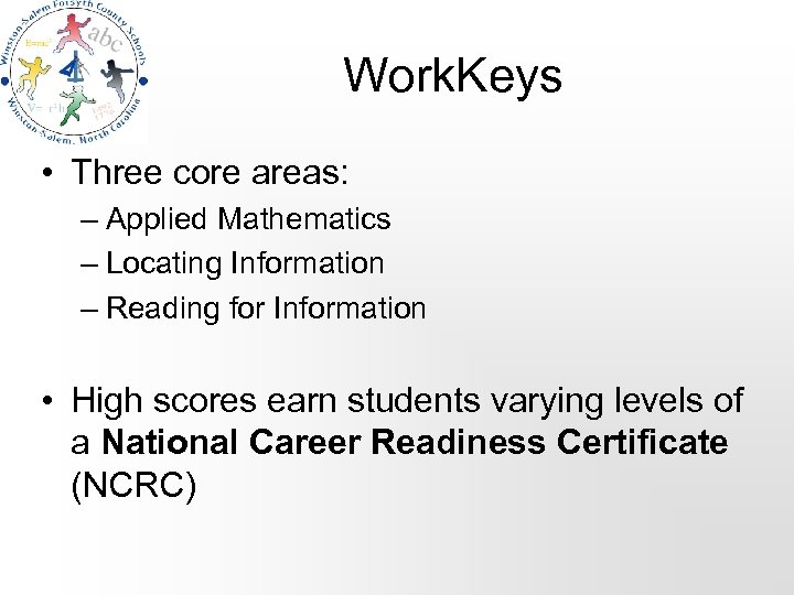 Work. Keys • Three core areas: – Applied Mathematics – Locating Information – Reading