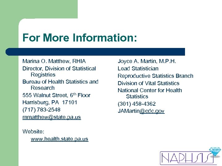 For More Information: Marina O. Matthew, RHIA Director, Division of Statistical Registries Bureau of