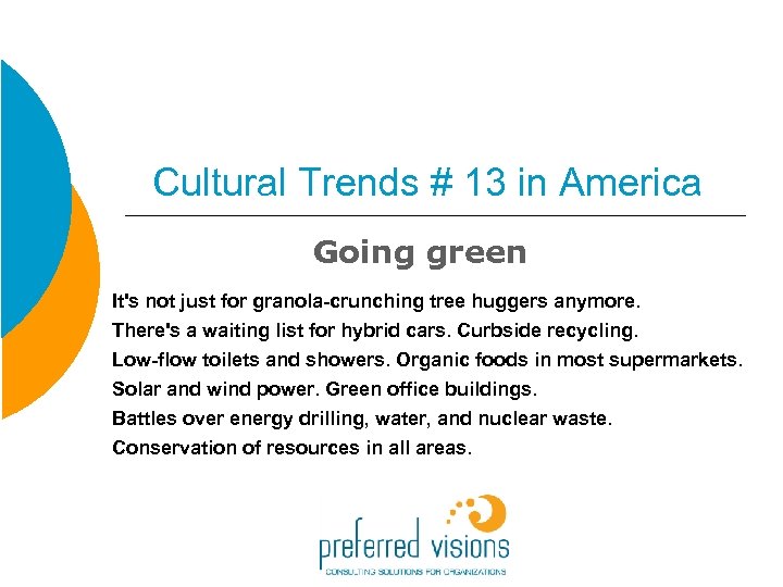 Cultural Trends # 13 in America Going green It's not just for granola-crunching tree