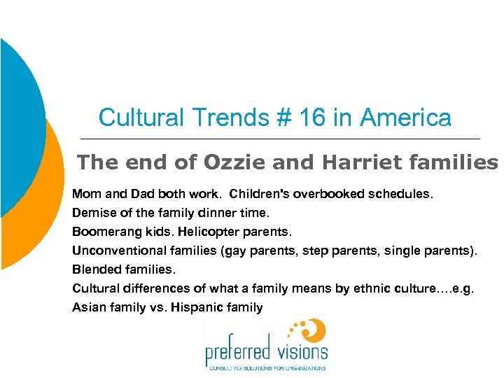 Cultural Trends # 16 in America The end of Ozzie and Harriet families Mom