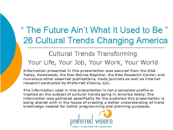“ The Future Ain’t What It Used to Be ” 26 Cultural Trends Changing