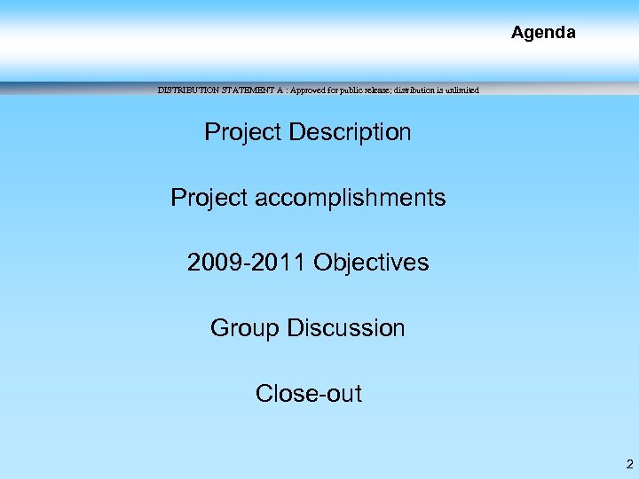 Agenda DISTRIBUTION STATEMENT A : Approved for public release; distribution is unlimited Project Description