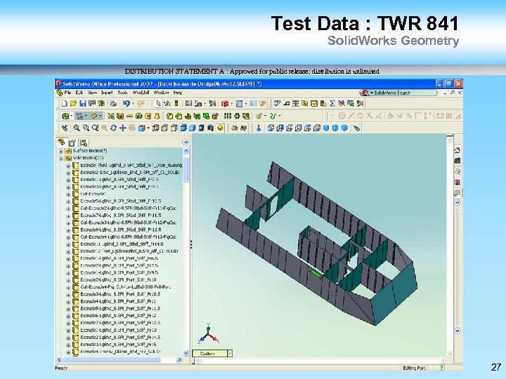 Test Data : TWR 841 Solid. Works Geometry DISTRIBUTION STATEMENT A : Approved for