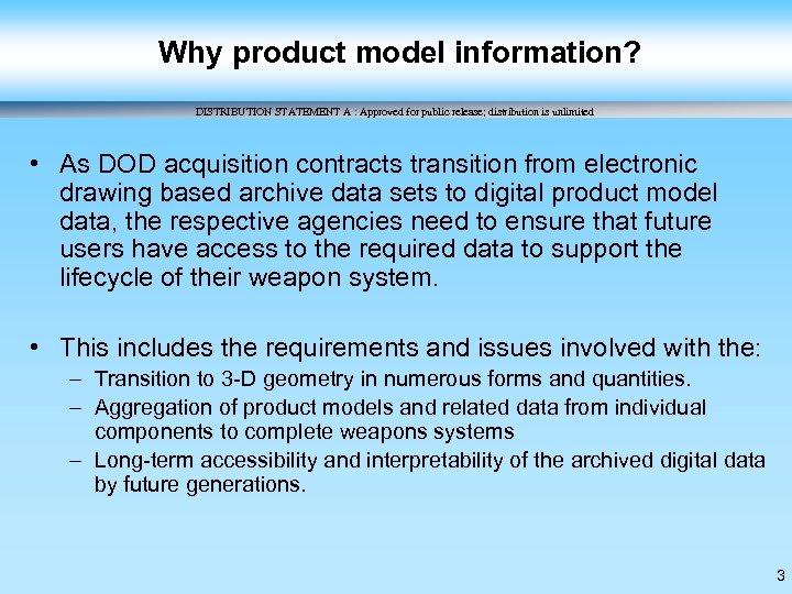 Why product model information? DISTRIBUTION STATEMENT A : Approved for public release; distribution is