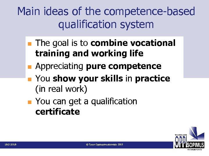 Main ideas of the competence-based qualification system n n 18. 3. 2018 The goal