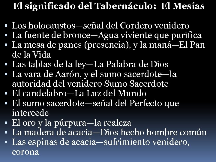 El significado del Tabernáculo: El Mesías Los holocaustos—señal del Cordero venidero La fuente de