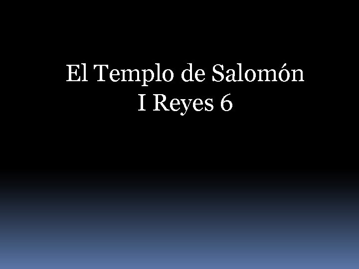 El Templo de Salomón I Reyes 6 