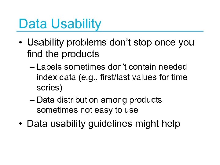 Data Usability • Usability problems don’t stop once you find the products – Labels