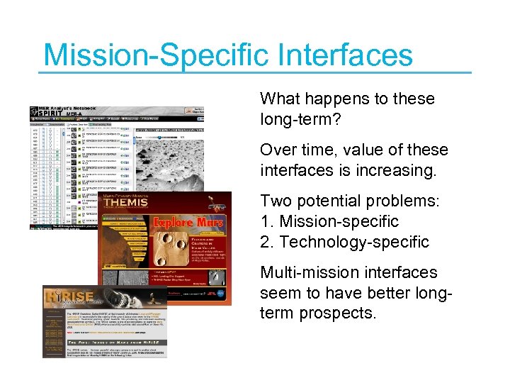 Mission-Specific Interfaces What happens to these long-term? Over time, value of these interfaces is