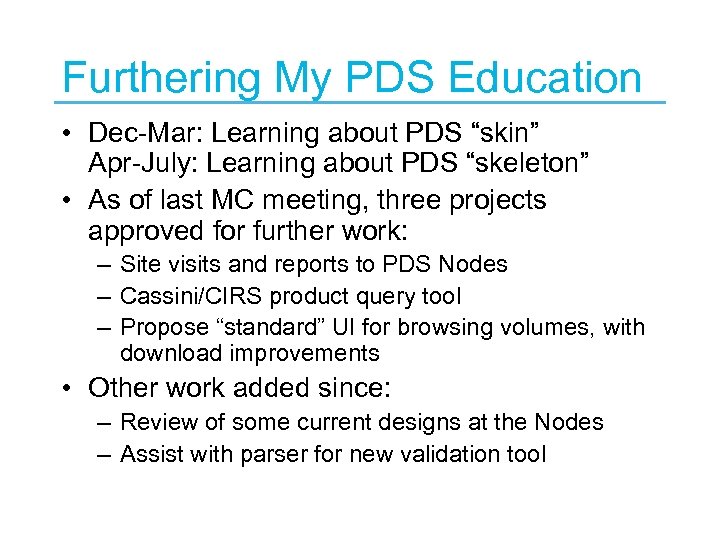 Furthering My PDS Education • Dec-Mar: Learning about PDS “skin” Apr-July: Learning about PDS