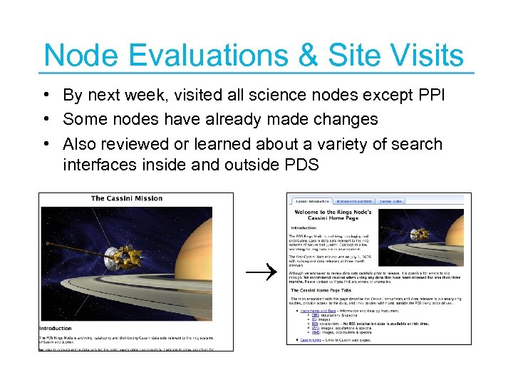Node Evaluations & Site Visits • By next week, visited all science nodes except