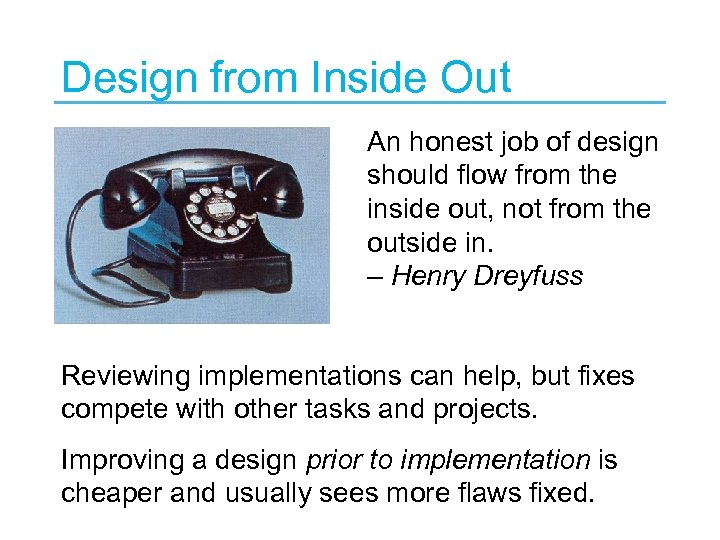 Design from Inside Out An honest job of design should flow from the inside