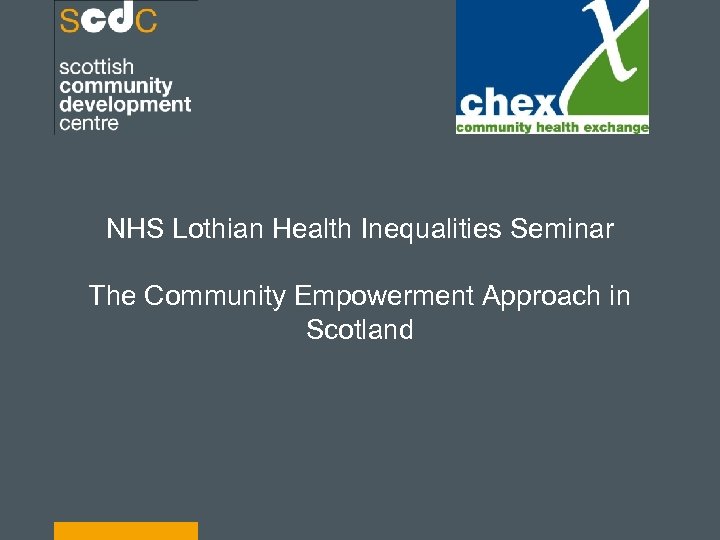 NHS Lothian Health Inequalities Seminar The Community Empowerment Approach in Scotland 