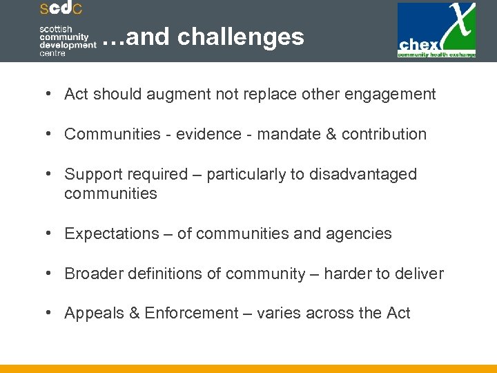 …and challenges • Act should augment not replace other engagement • Communities - evidence