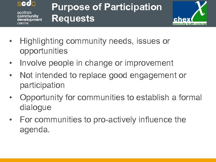 Purpose of Participation Requests • Highlighting community needs, issues or opportunities • Involve people