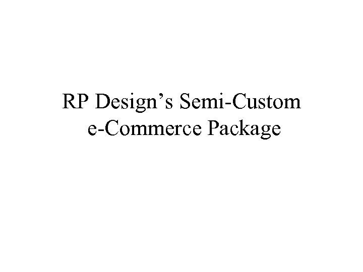 RP Design’s Semi-Custom e-Commerce Package 