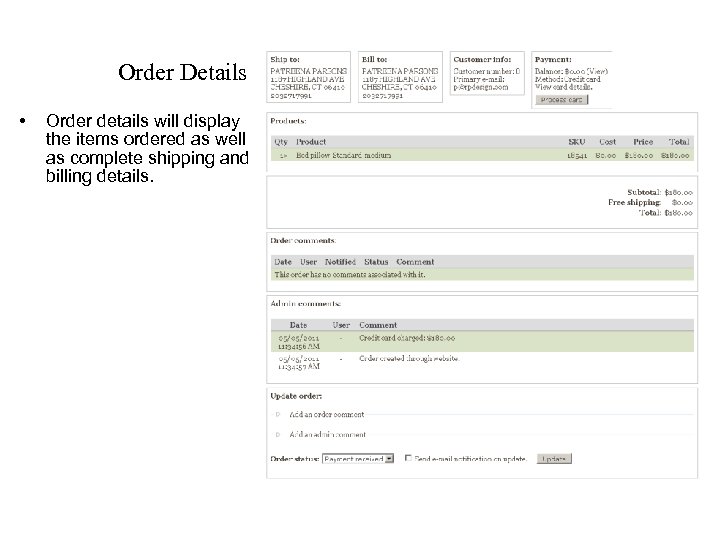 Order Details • Order details will display the items ordered as well as complete
