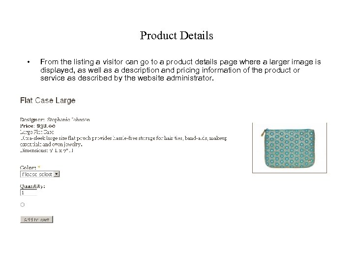 Product Details • From the listing a visitor can go to a product details