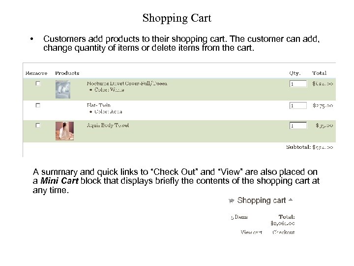 Shopping Cart • Customers add products to their shopping cart. The customer can add,