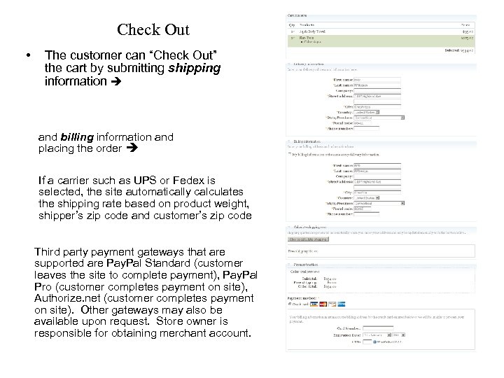 Check Out • The customer can “Check Out” the cart by submitting shipping information