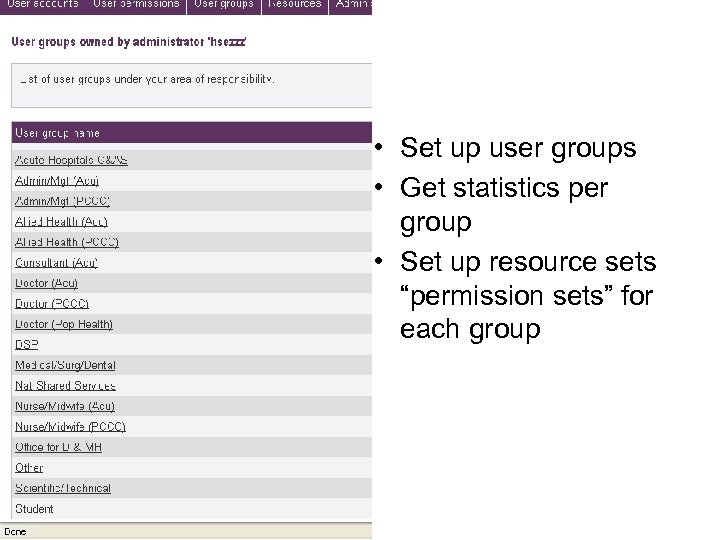  • Set up user groups • Get statistics per group • Set up