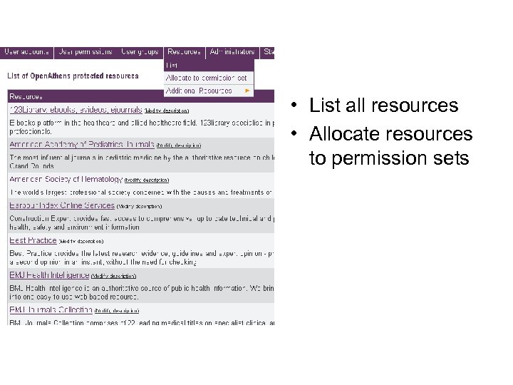  • List all resources • Allocate resources to permission sets 