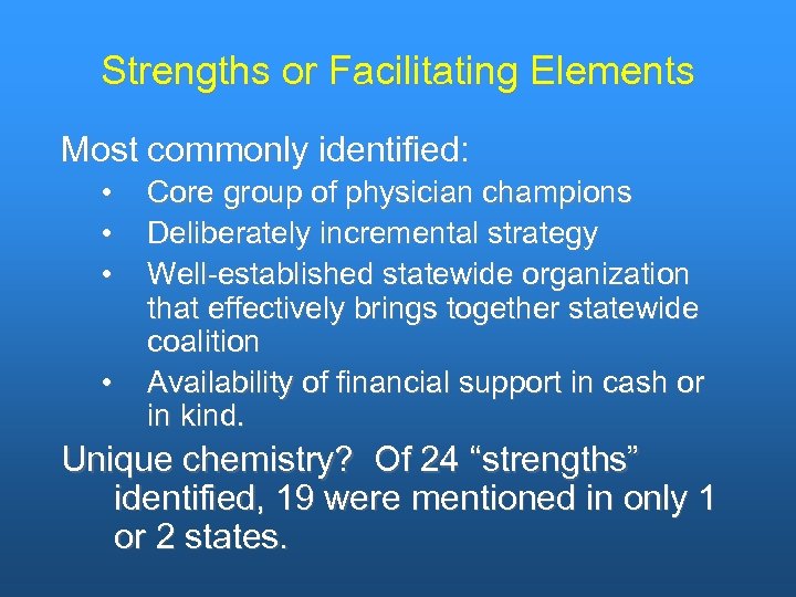 Strengths or Facilitating Elements Most commonly identified: • • Core group of physician champions