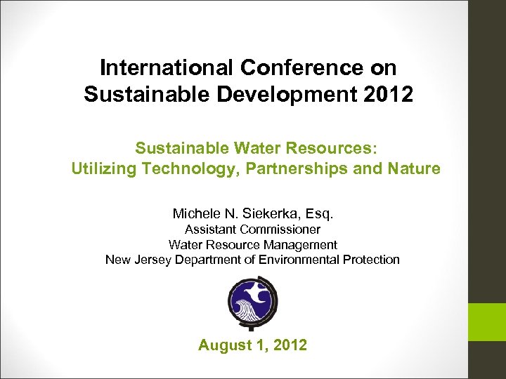 International Conference on Sustainable Development 2012 Sustainable Water Resources: Utilizing Technology, Partnerships and Nature