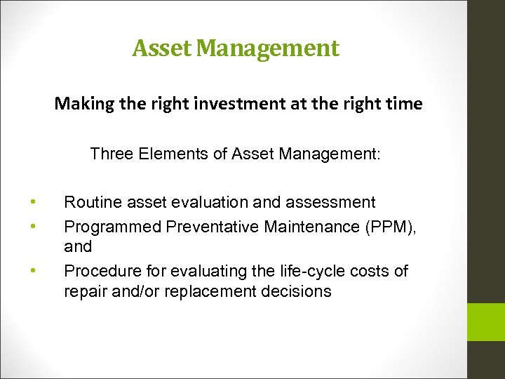 Asset Management Making the right investment at the right time Three Elements of Asset