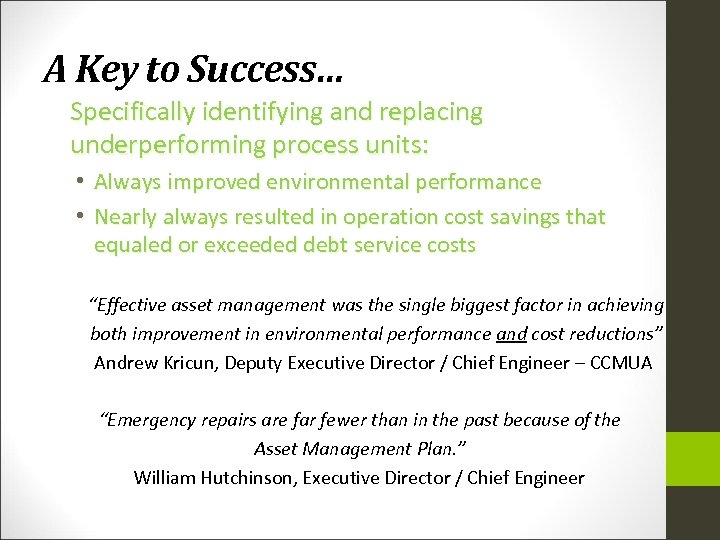 A Key to Success… Specifically identifying and replacing underperforming process units: • Always improved