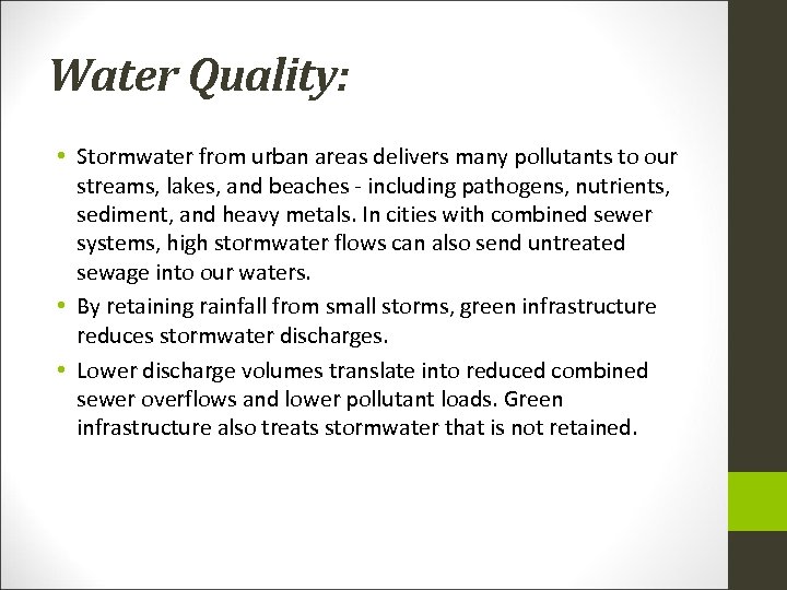 Water Quality: • Stormwater from urban areas delivers many pollutants to our streams, lakes,