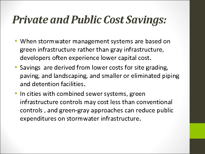 Private and Public Cost Savings: • When stormwater management systems are based on green