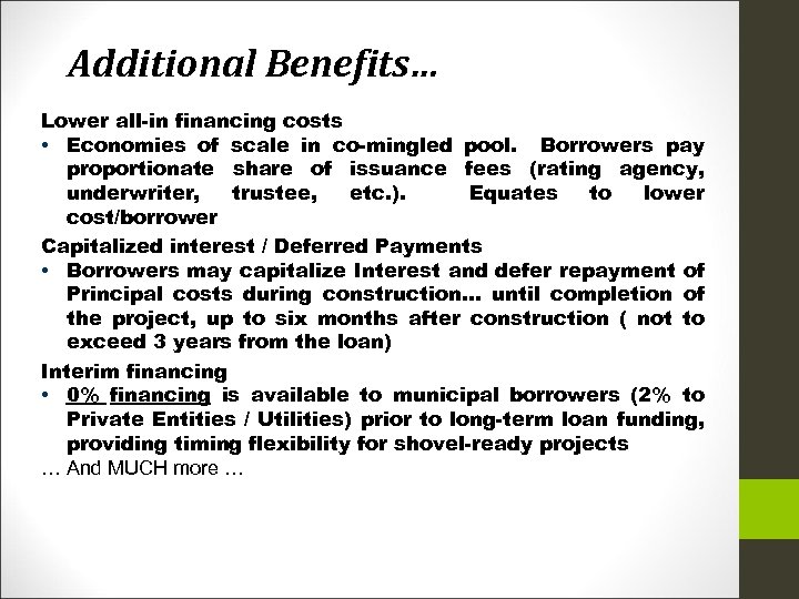 Additional Benefits… Lower all-in financing costs • Economies of scale in co-mingled pool. Borrowers