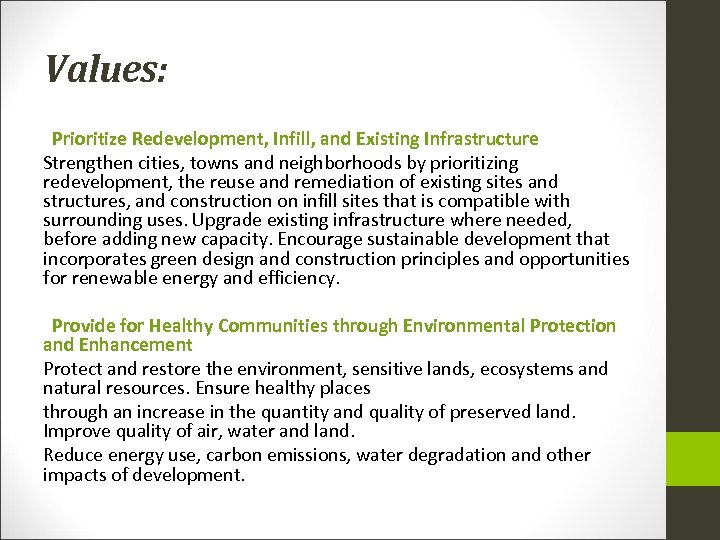 Values: Prioritize Redevelopment, Infill, and Existing Infrastructure Strengthen cities, towns and neighborhoods by prioritizing