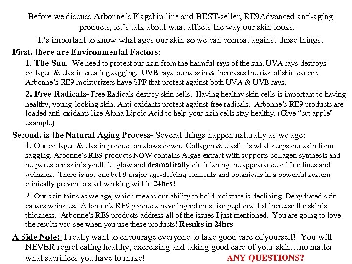 Before we discuss Arbonne’s Flagship line and BEST-seller, RE 9 Advanced anti-aging products, let’s