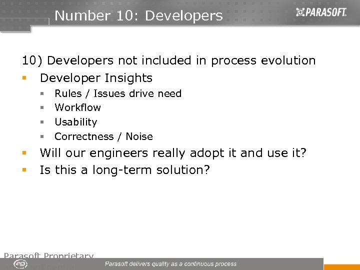 Number 10: Developers 10) Developers not included in process evolution § Developer Insights §