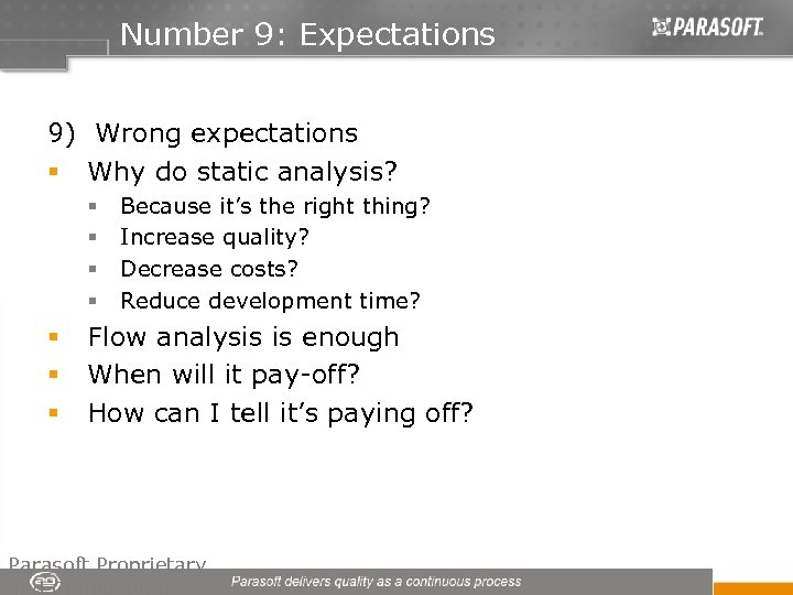 Number 9: Expectations 9) Wrong expectations § Why do static analysis? § § §