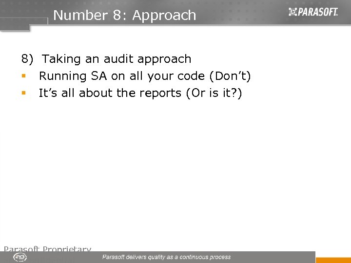 Number 8: Approach 8) Taking an audit approach § Running SA on all your